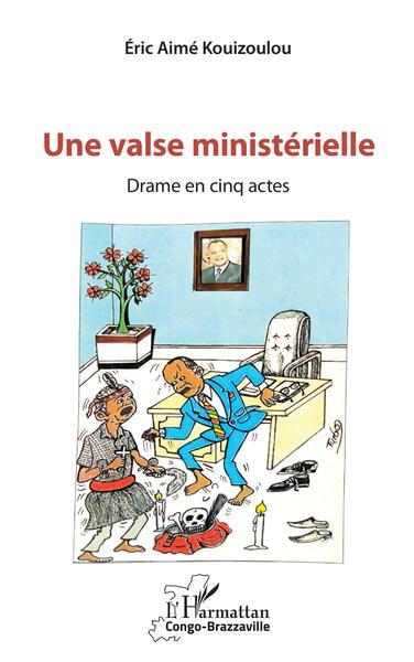 Une valse ministérielle, Drame en cinq actes (9782343189062-front-cover)