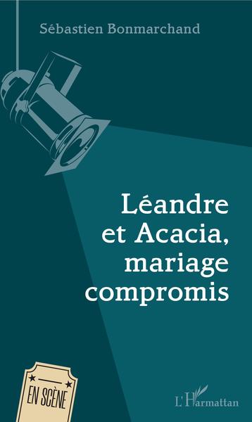 Léandre et Acacia, mariage compromis (9782343168937-front-cover)