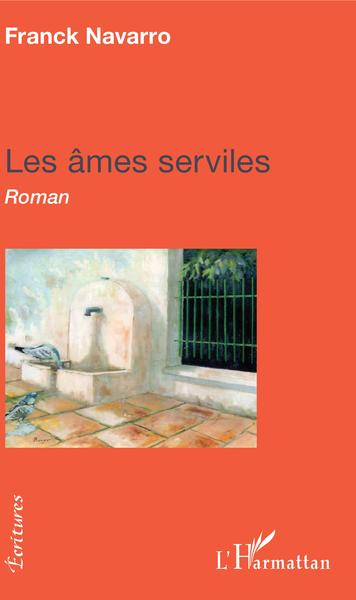 Les âmes serviles, Roman (9782343157443-front-cover)