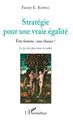 Stratégie pour une vraie égalité, Être femme : une chance ! - Le lys n'est plus dans la vallée (9782343182629-front-cover)