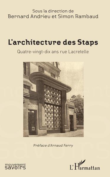 L'Architecture des Staps, Quatre-vingt-dix ans rue Macretelle (9782343154206-front-cover)