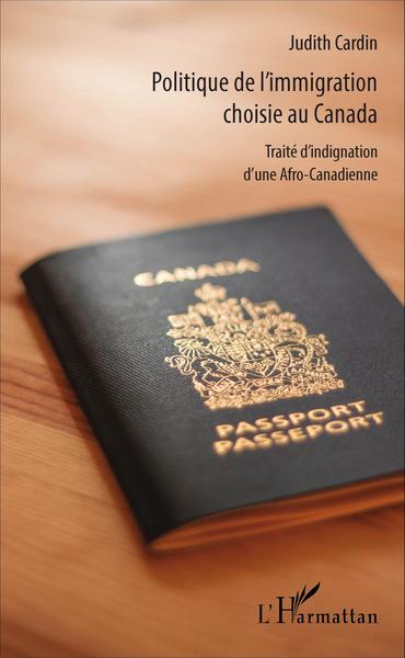 Politique de l'immigration choisie au Canada, Traité d'indignation d'une Afro-Canadienne (9782343102122-front-cover)