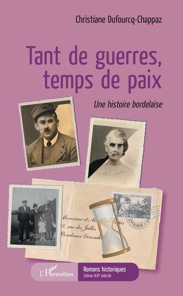 Tant de guerre temps de paix, Une histoire bordelaise (9782343156040-front-cover)