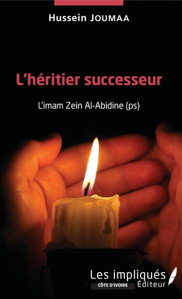 L'héritier successeur, L'imam Zein Al-Abidine (ps) (9782343160467-front-cover)