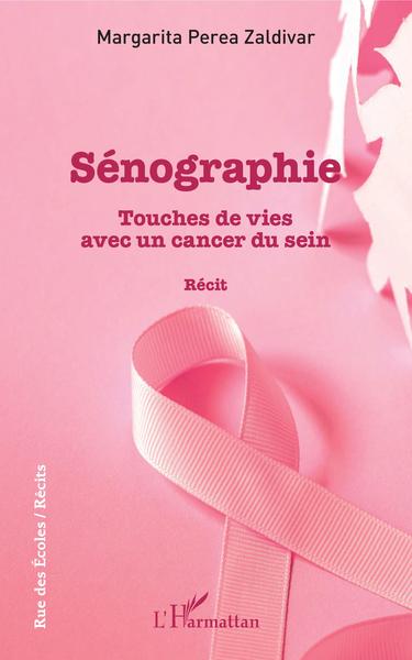 Sénographie, Touches de vies avec un cancer du sein - Récit (9782343197951-front-cover)