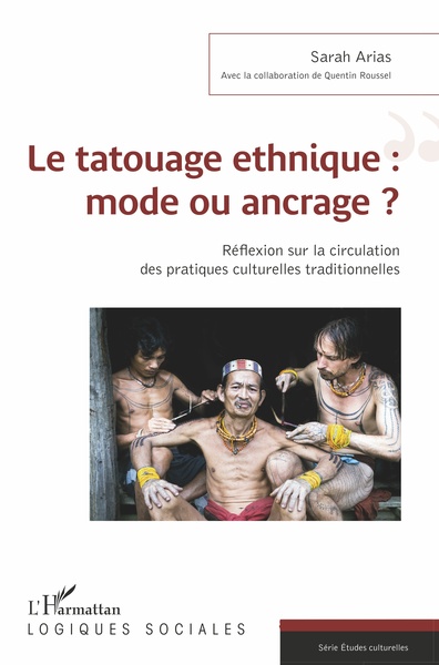 Le tatouage ethnique : mode ou ancrage ?, Réflexion sur la circulation des pratiques culturelles traditionnelles (9782343191201-front-cover)