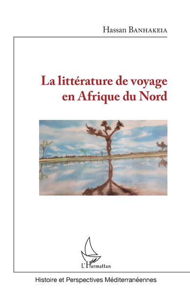 La littérature de voyage en Afrique du Nord (9782343160290-front-cover)