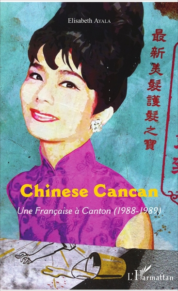 Chinese Cancan, Une Française à Canton (1988-1989) (9782343125190-front-cover)