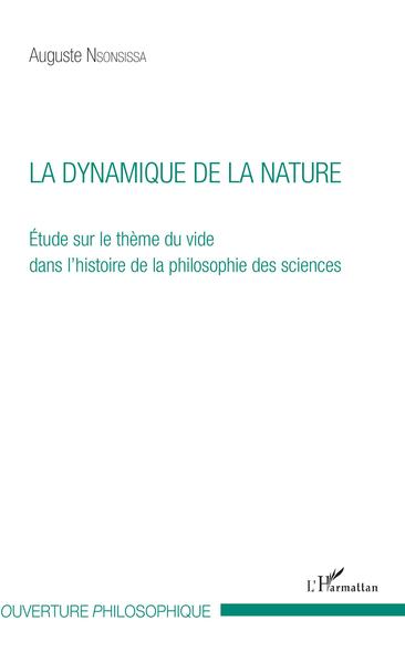 La dynamique de la nature, Etude sur le thème du vide dans l'histoire de la philosophie des sciences (9782343120935-front-cover)