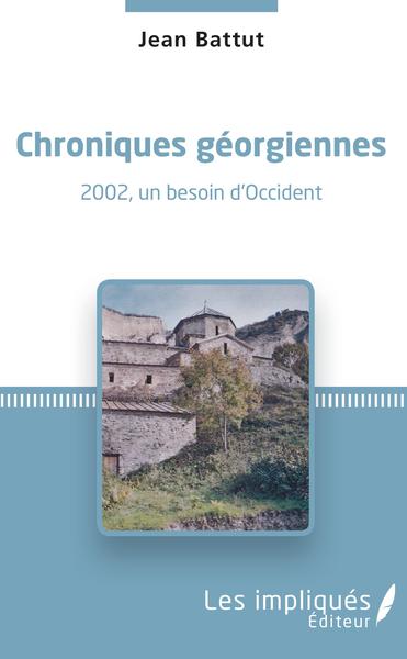 Chroniques géorgiennes, 2002, un besoin d'Occident (9782343176086-front-cover)