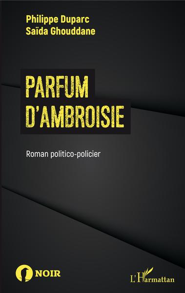 Parfum d'ambroisie, Roman politico-policier (9782343190501-front-cover)