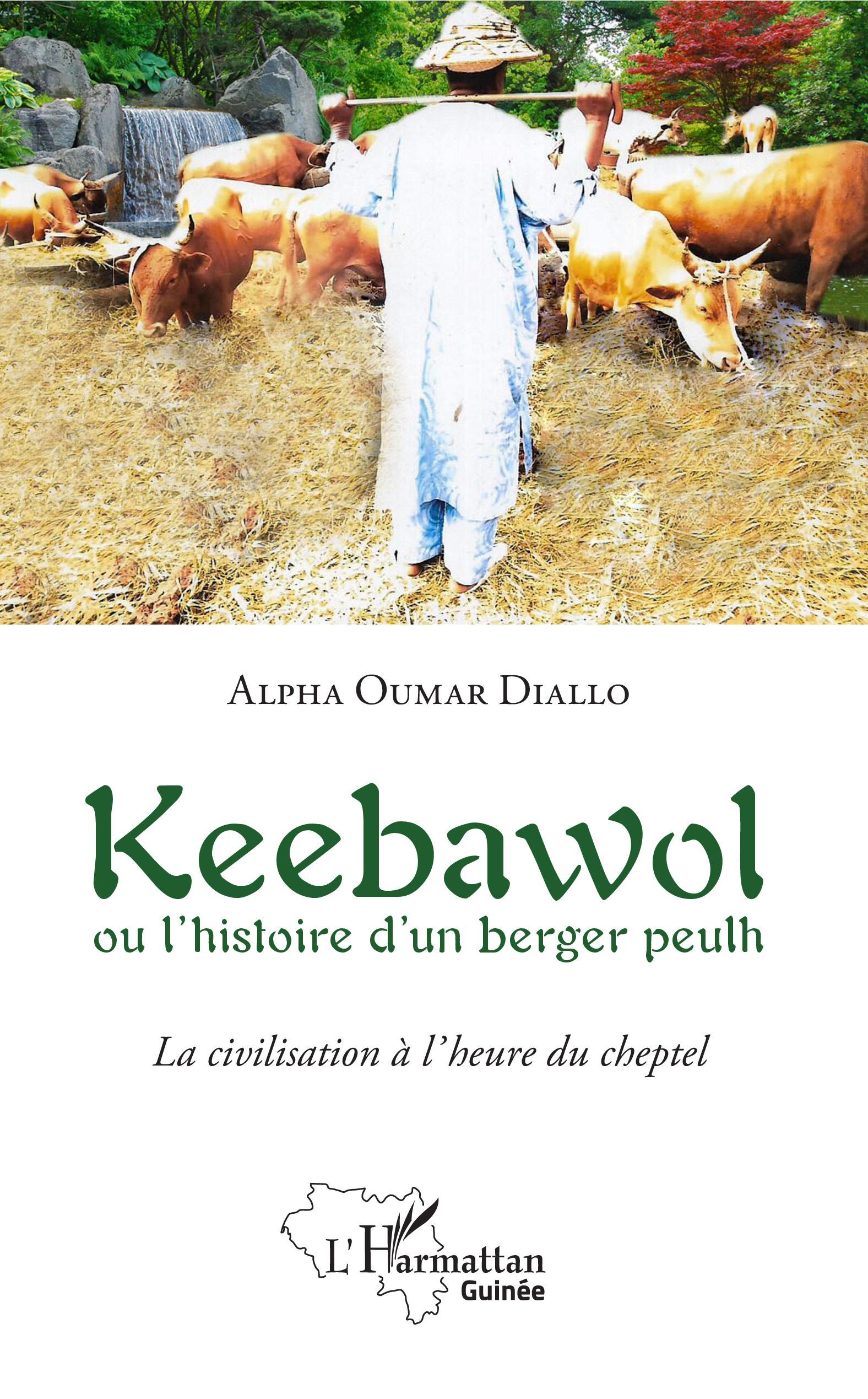 Keebawol ou l'histoire d'un berger peulh, La civilisation à l'heure du cheptel (9782343166452-front-cover)