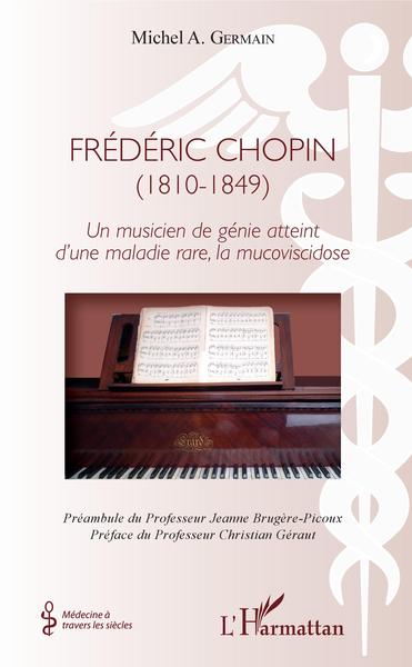 Frédéric Chopin (1810 - 1849), Un musicien de génie atteint d'une maladie rare, la mucoviscidose (9782343146522-front-cover)