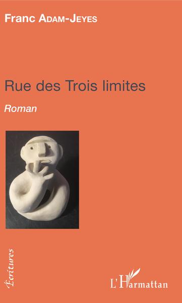 Rue des trois limites (9782343173184-front-cover)