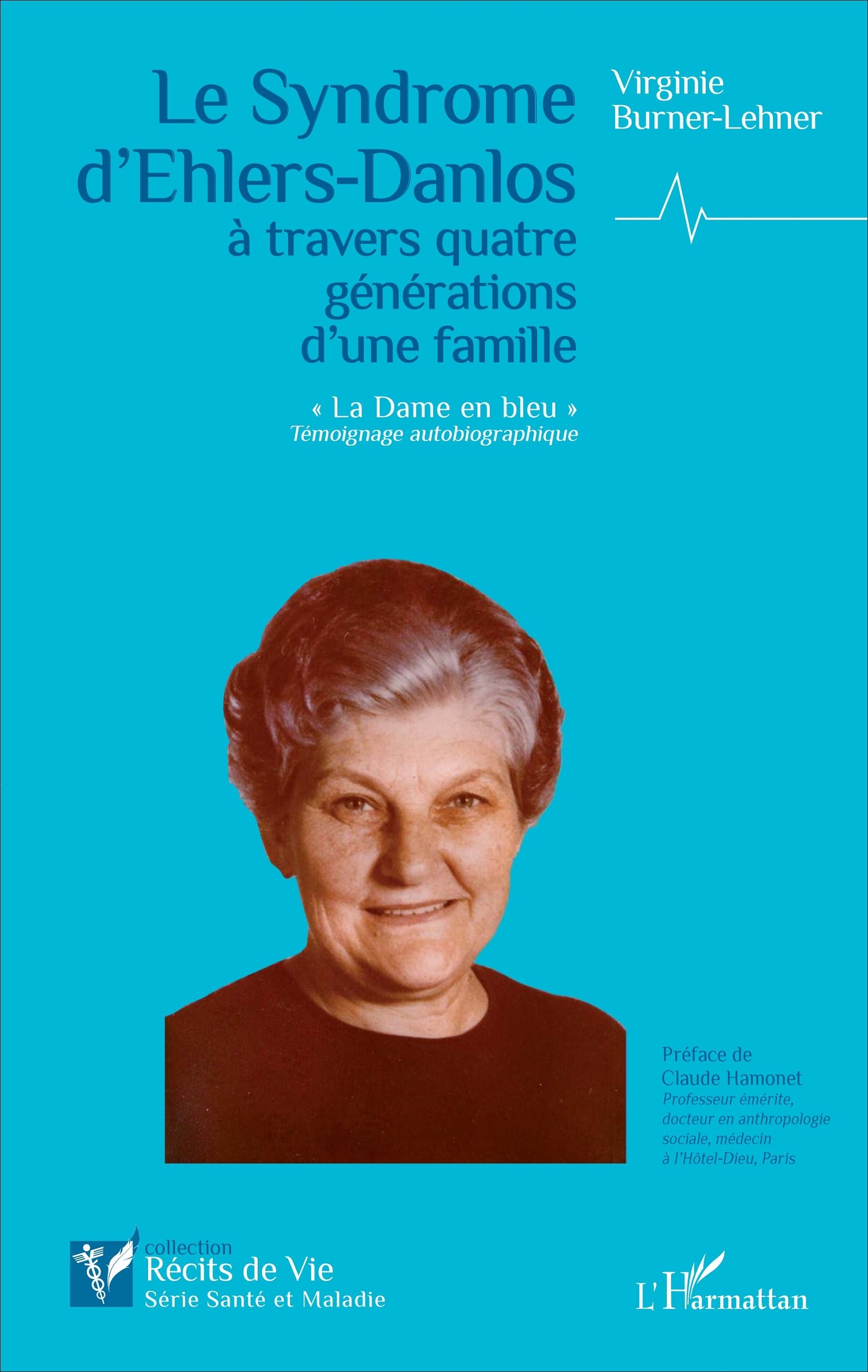 Le Syndrome d'Ehlers-Danlos à travers quatre générations d'une famille, "La Dame en bleu" Témoignage autobiographique (9782343105659-front-cover)