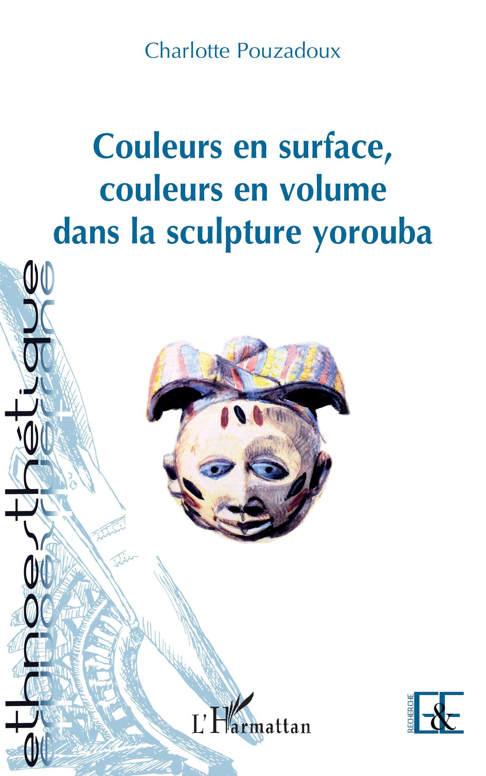 Couleurs en surface, couleurs en volume dans la sculpture yorouba (9782343154091-front-cover)