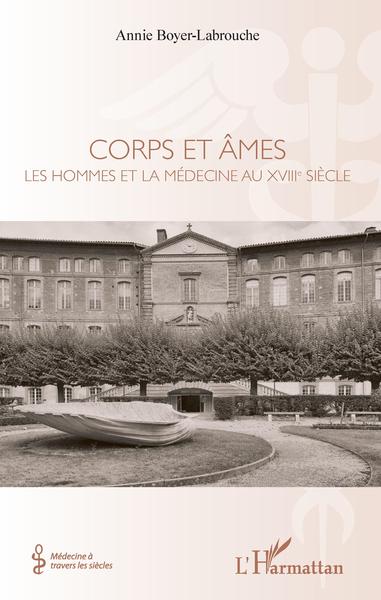 Corps et âmes, Les hommes et la médecine au XVIIIe siècle (9782343121703-front-cover)