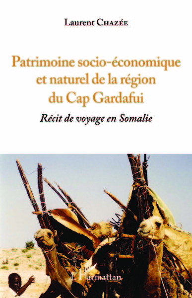 Patrimoine socio-économique et naturel de la région du Cap Gardafui, Récit de voyage en Somalie (9782343119618-front-cover)