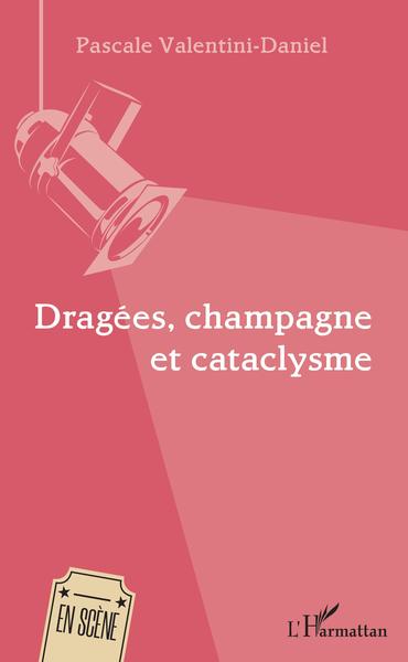 Dragées, champagne et cataclysme (9782343169699-front-cover)
