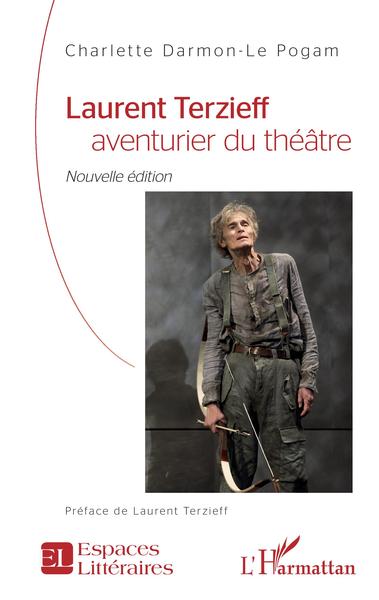 Laurent Terzieff aventurier du théâtre, Nouvelle édition (9782343168777-front-cover)
