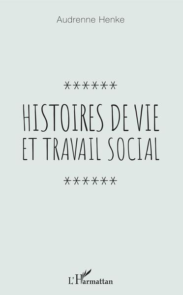 Histoires de vie et travail social (9782343170497-front-cover)