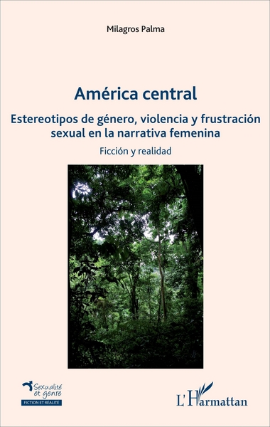America central, Estereotipos de género, violencia y frustración - sexual en la narrativa femenina (9782343106694-front-cover)