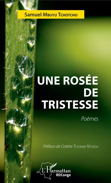 Une rosée de tristesse, Poèmes (9782343140315-front-cover)