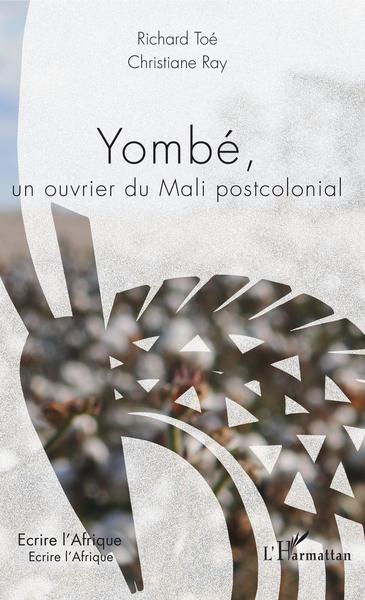 Yombé, un ouvrier du Mali postcolonial (9782343156156-front-cover)