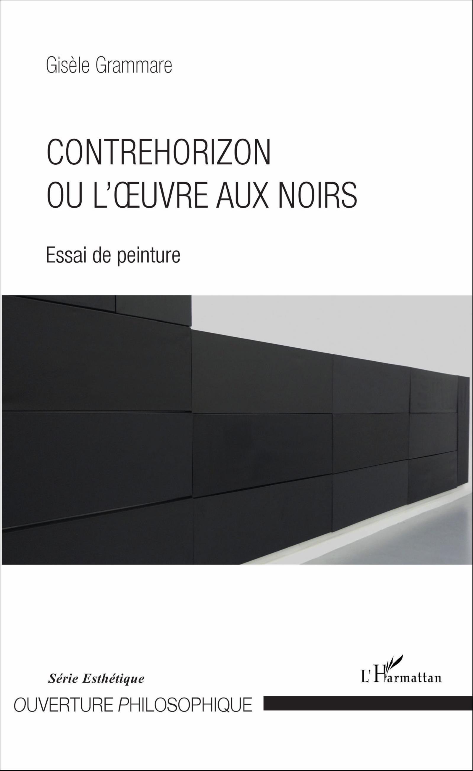 Contrehorizon ou l'uvre aux noirs, Essai de peinture (9782343104171-front-cover)