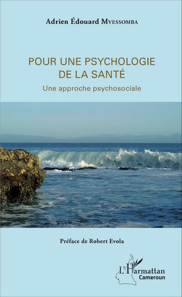 Pour une psychologie de la santé, Une approche psychosociale (9782343102542-front-cover)