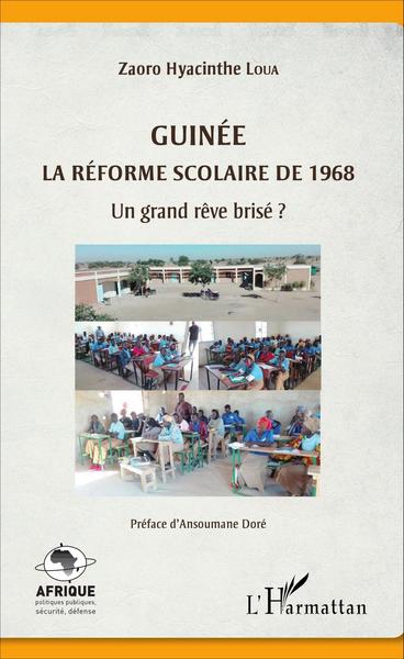 Guinée, La réforme scolaire de 1968 - Un grand rêve brisé ? (9782343100807-front-cover)