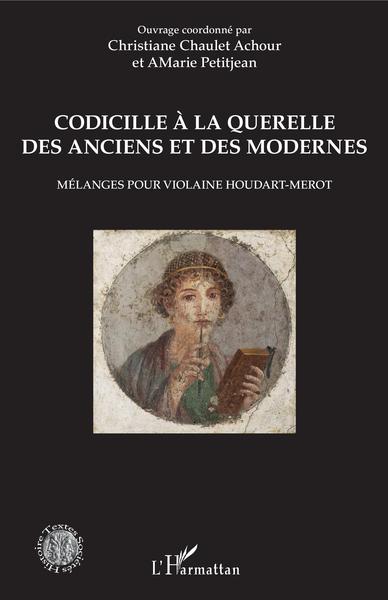 Codicille à la querelle des Anciens et des Modernes, Mélanges pour Violaine Houdart-Merot (9782343182087-front-cover)