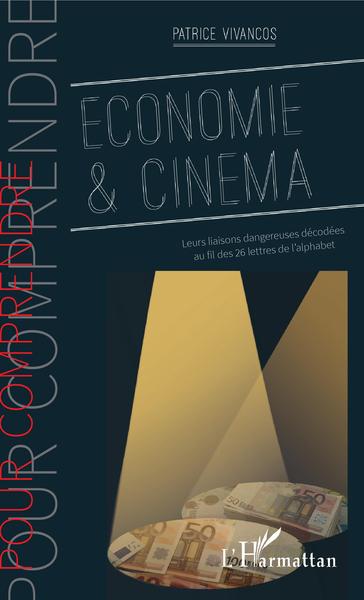 Economie & cinéma, Leurs liaisons dangereuses décodées au fil des 26 lettres de l'alphabet (9782343150994-front-cover)