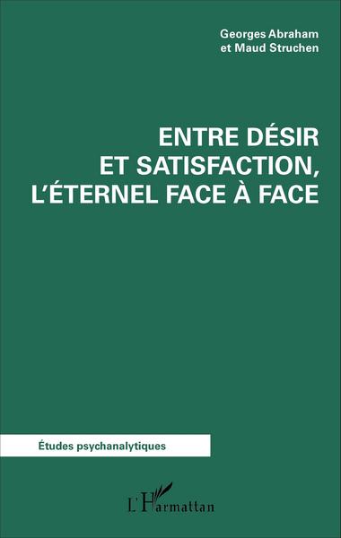 Entre désir et satisfaction, l'éternel face à face (9782343101538-front-cover)