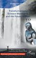 Transhumanism, science Merchants and the Future of Man (9782343143521-front-cover)