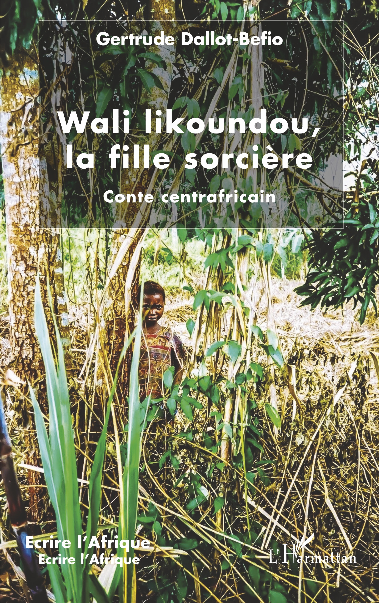 Wali likoundou, la fille sorcière, Conte centrafricain (9782343193816-front-cover)