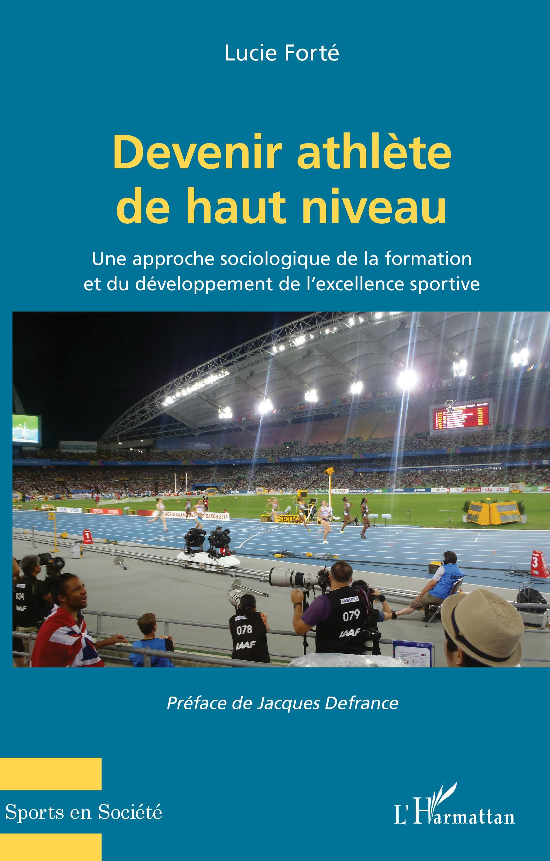 Devenir athlète de haut niveau, Une approche sociologique de la formation et du développement de l'excellence sportive (9782343186672-front-cover)