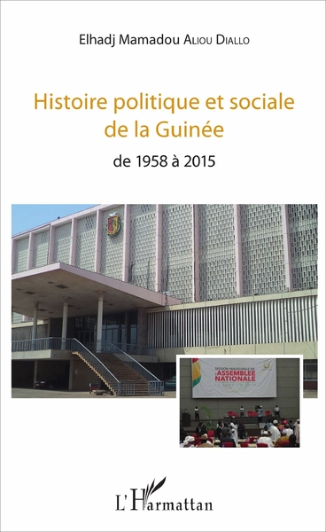 Histoire politique et sociale de la Guinée, de 1958 à 2015 (9782343126029-front-cover)
