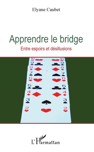 Apprendre le bridge, Entre espoirs et désillusions (9782343136202-front-cover)