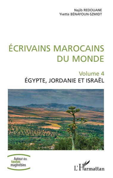 Ecrivains marocains du monde, Volume 4 - Egypte, Jordanie et Israël (9782343195407-front-cover)