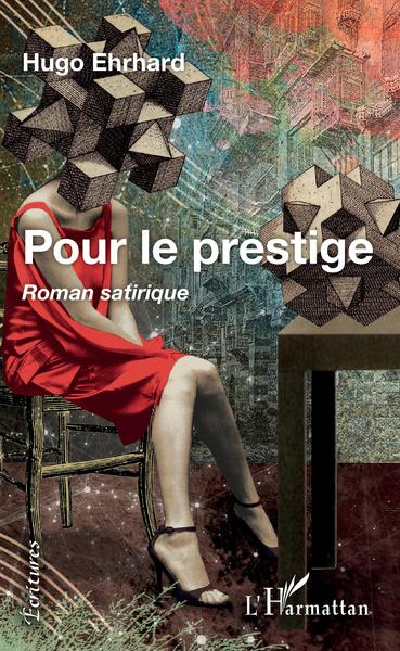 Pour le prestige, Roman satirique (9782343150161-front-cover)