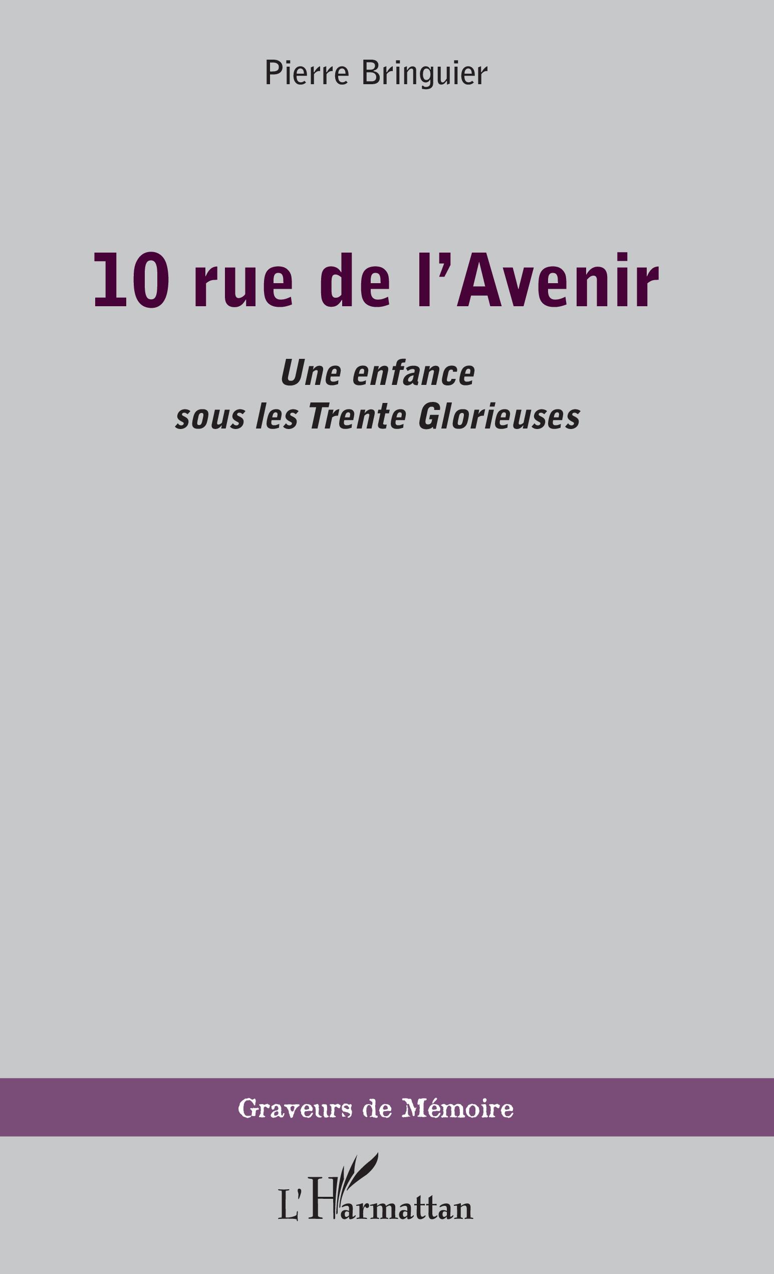 10 rue de l'Avenir, Une enfance sous les Trente Glorieuses (9782343187402-front-cover)