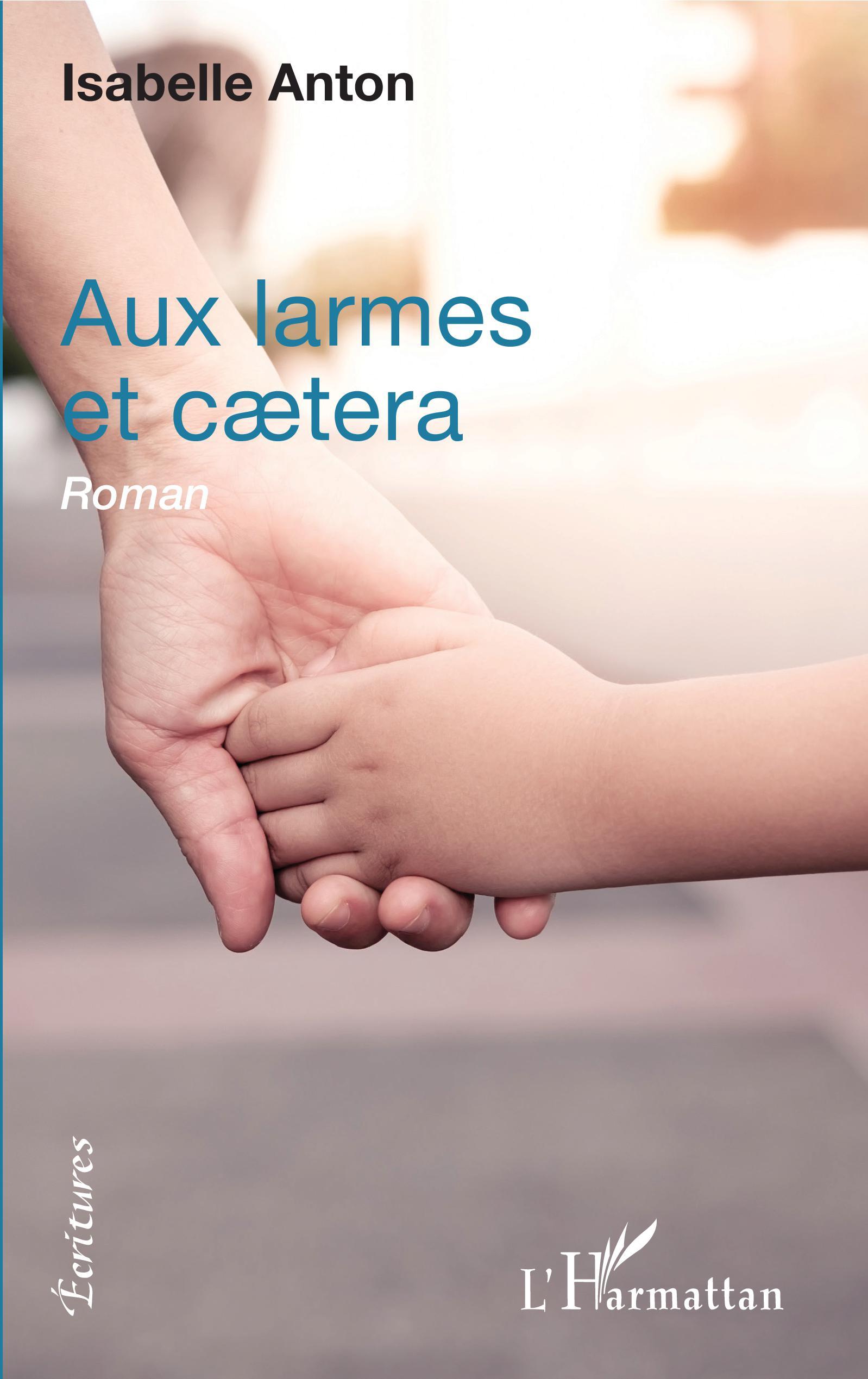 Aux larmes et caetera (9782343182544-front-cover)