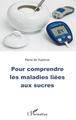 Pour comprendre les maladies liées aux sucres (9782343184524-front-cover)