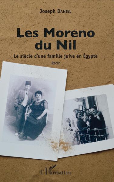 Les Moreno du Nil, Le siècle d'une famille juive en Egypte - Récit (9782343159355-front-cover)