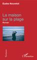 La maison sur la plage, Roman (9782343120812-front-cover)