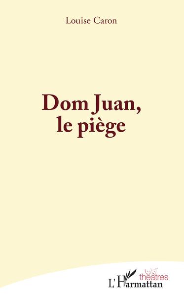 Dom Juan, le piège (9782343178493-front-cover)
