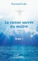 La canne sacrée du maître Tome 1, Roman (9782343154312-front-cover)