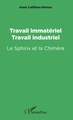 Travail immatériel, travail industriel, Le Sphinx et la Chimère (9782343117393-front-cover)