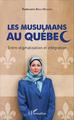 Les musulmans au Québec, Entre stigmatisation et intégration (9782343100685-front-cover)